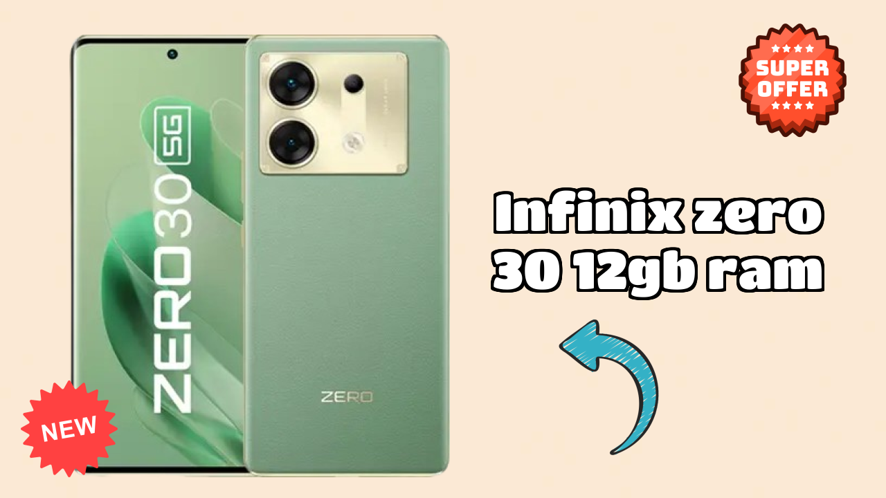 Infinix Zero 30 12GB RAM New 2026: fetchers and Reveies with Amazing Brand