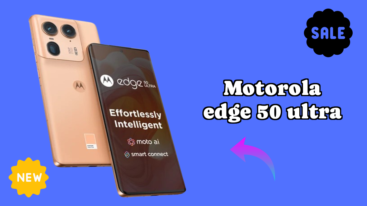 Motorola Edge 50 Ultra 2026 Expert Comparison – Which Performs Better?
