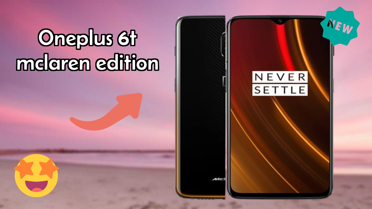 Is OnePlus 6T McLaren Edition Leading the Mobile Market in 2026?
