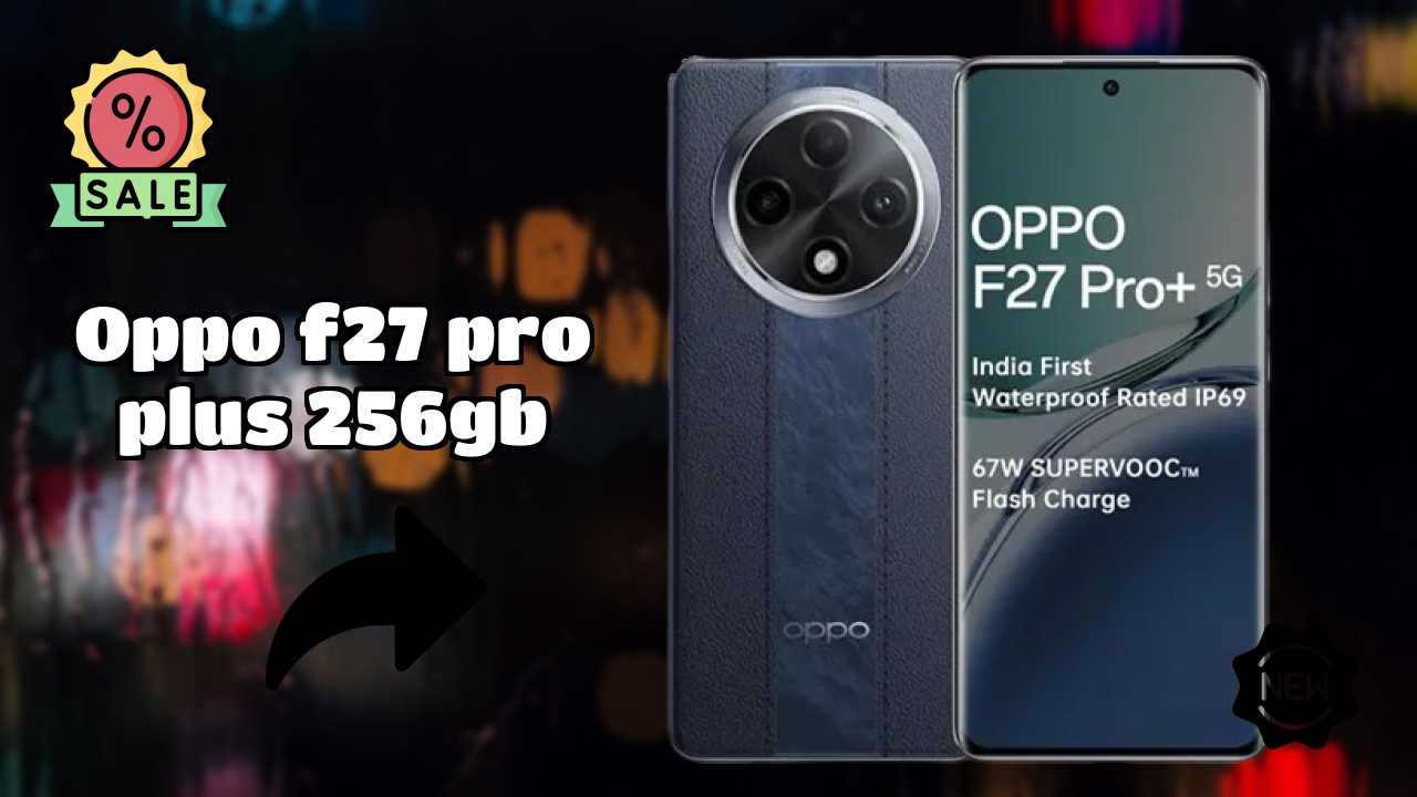 Get OPPO F27 Pro Plus 256GB at Just ₹23,999 - Limited Time Offer!