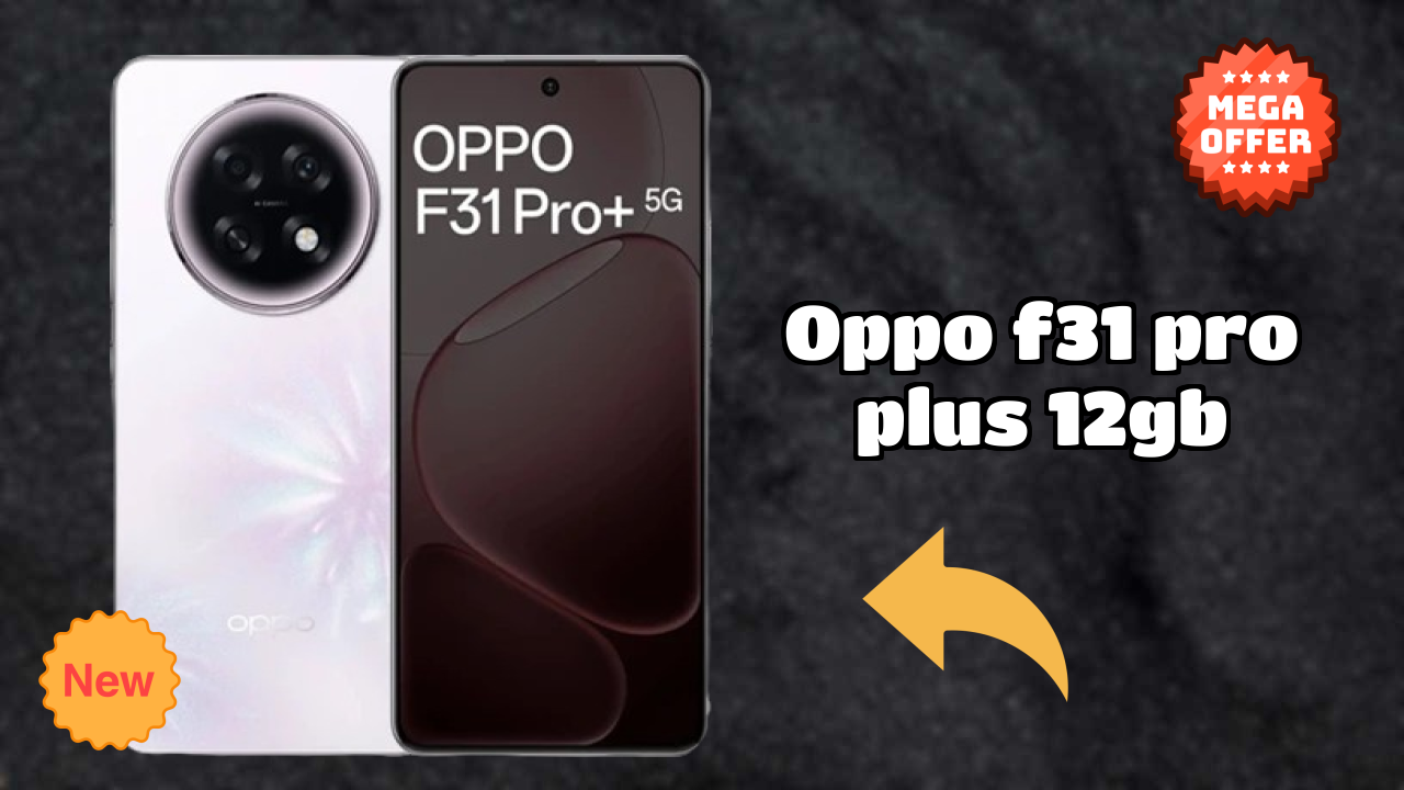 OPPO F31 Pro Plus 12GB Battery Review: 7000 MAh Charging Time