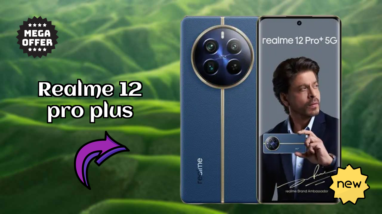 2026 Realme 12 Pro Plus: Best Smartphone in World for All Smartphone U