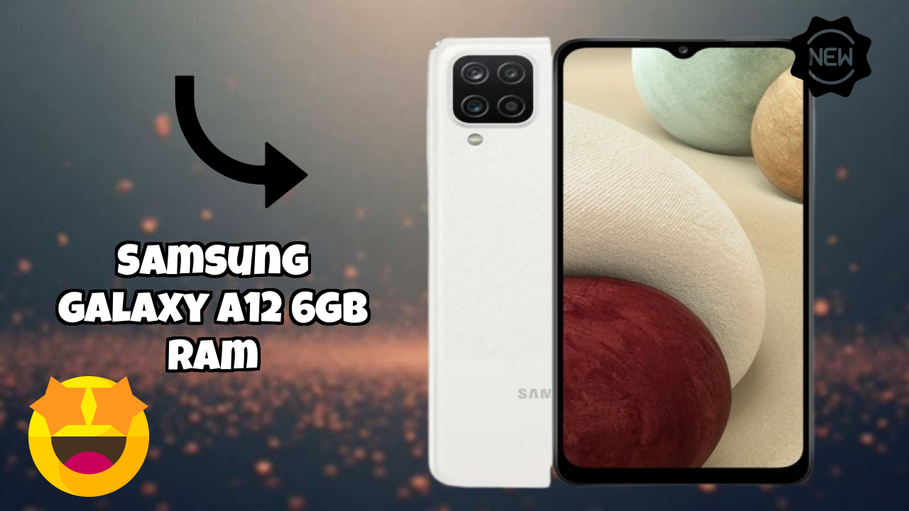 Samsung Galaxy A12 6GB RAM New 2026: fetchers and Reveies with Amazing Brand