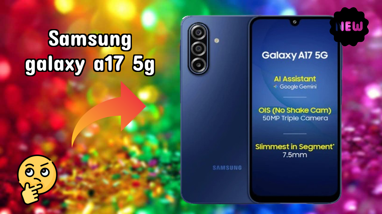 Samsung Galaxy A17 5G Display Quality: Super AMOLED Explained
