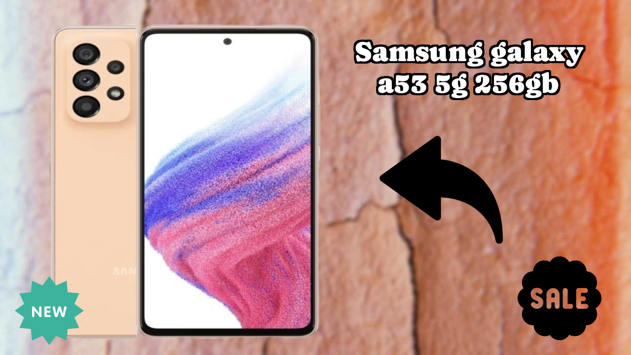 Samsung Galaxy A53 5G 256GB Display Quality: Super AMOLED Explained