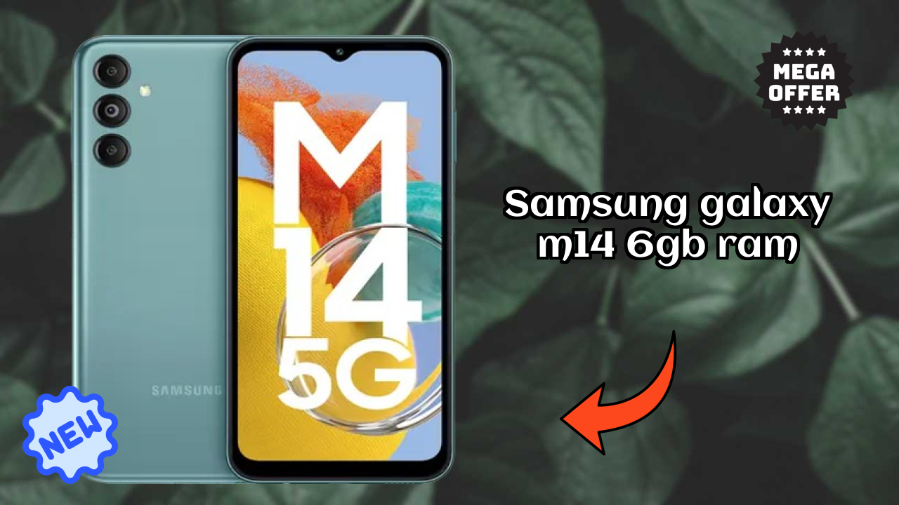 Samsung Galaxy M14 6GB RAM 2026: Detailed Feature And Review
