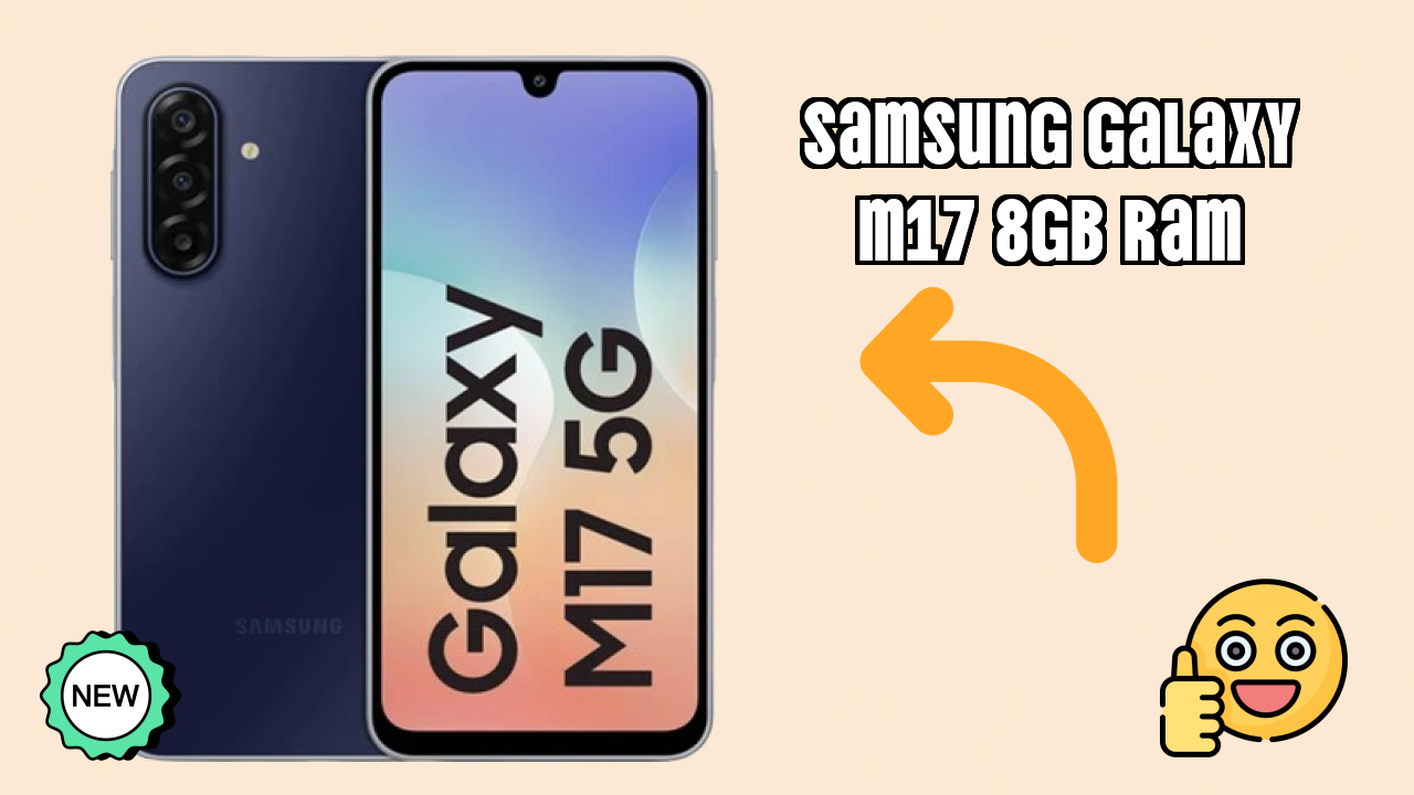 Samsung Galaxy M17 8GB RAM Display Quality: Super AMOLED Explained