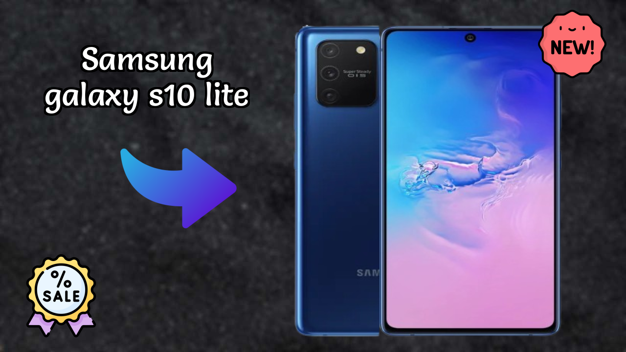 Samsung Galaxy S10 Lite New 2026: fetchers and Reveies with Amazing Brand