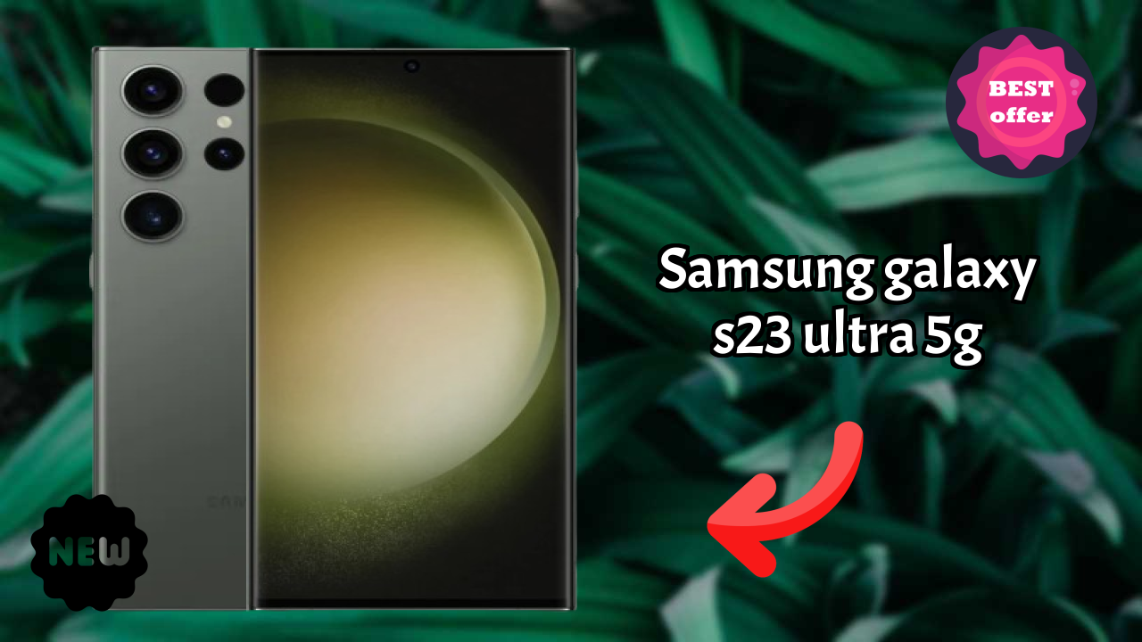 Samsung Galaxy S23 Ultra 5G at ₹79,999 - Complete Specifications List
