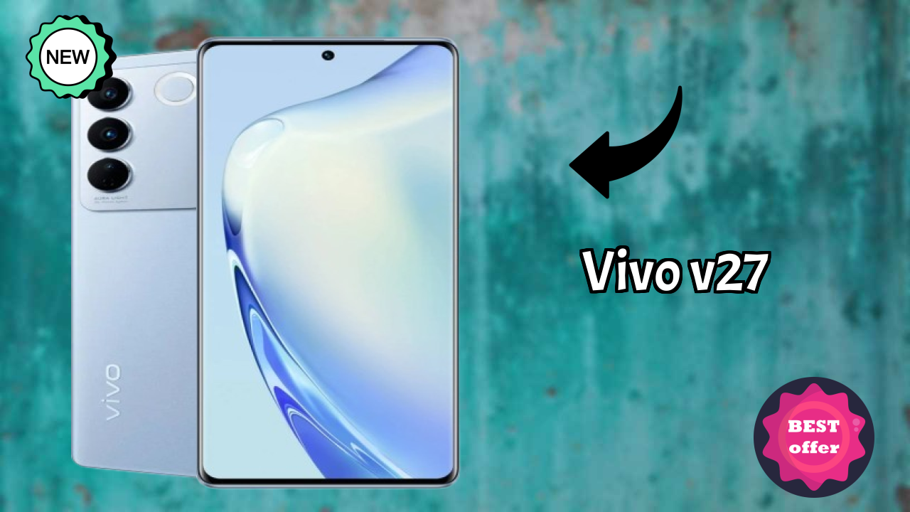 Vivo V27 at ₹29,800 - Best Deal Available Now
