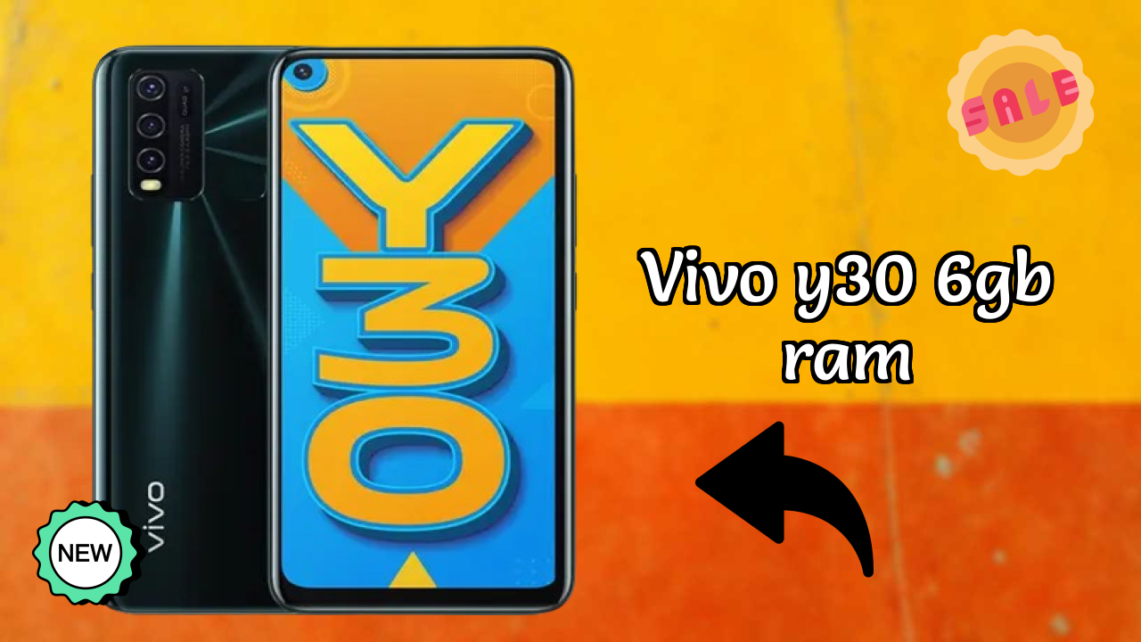 Top 2026 Reasons to Choose Vivo Y30 6GB RAM
